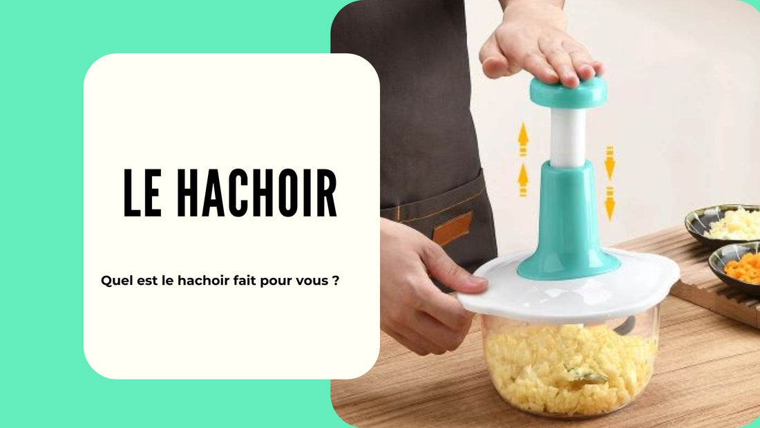 hachoir-comment-choisir